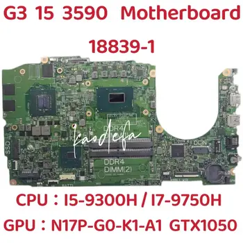 18839-1 дънна Платка за лаптоп DELL G3 15 3590 дънна Платка процесор: I5-9300H I7-9750H Графичен процесор: N17P-G0-K1-A1 GTX1050 3G CN-0MFHW7 CN-0GJ58G